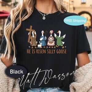 He Is Risen Silly Goose Shirt Funny Christian Easter Goose Shirt Religious